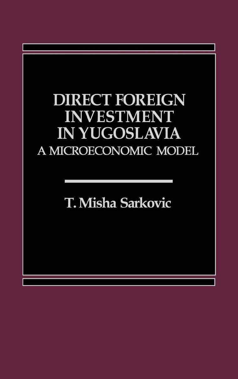Direct Foreign Investment in Yugoslavia: A Microeconomic Model