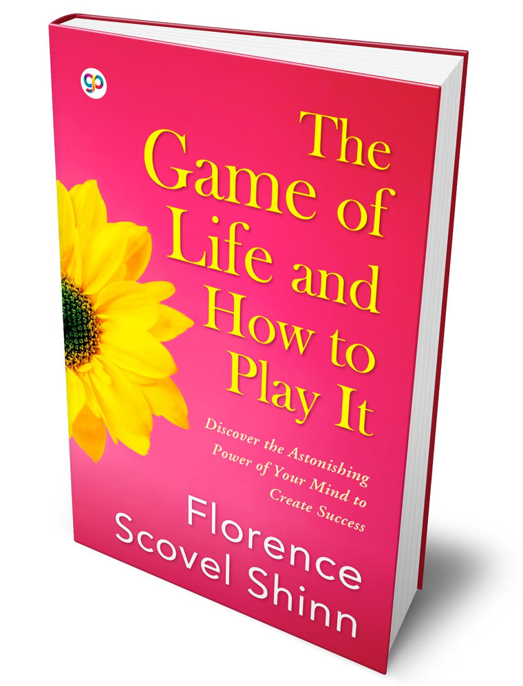 The Game of Life and How to Play It (Florence Scovel Shinn)