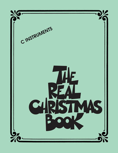 The Real Christmas Book - C Fake Book for Piano and C Instruments  150 Holiday Songs and Carols with Lyrics, Chords, and Jazz Arrangements  Hal Leonard Christmas Sheet Music Songbook