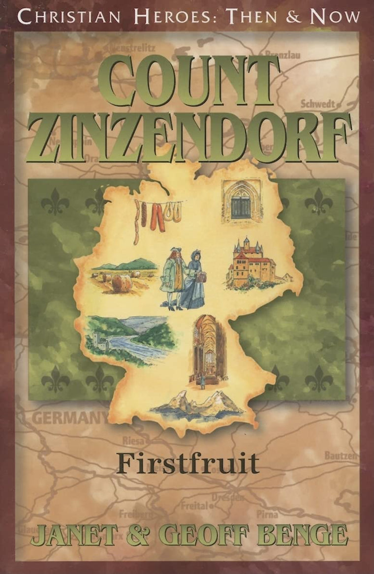 Count Zinzendorf: First Fruit (Christian Heroes: Then and Now)