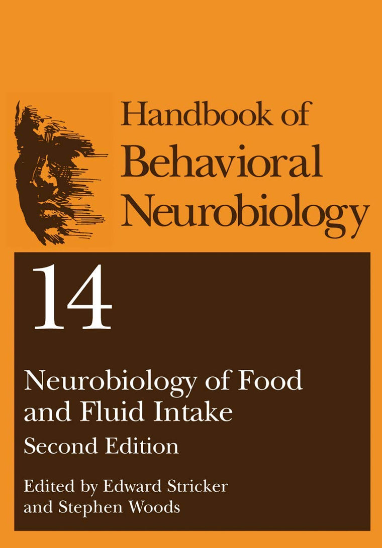 Neurobiology of Food and Fluid Intake (Handbooks of Behavioral Neurobiology, 14)