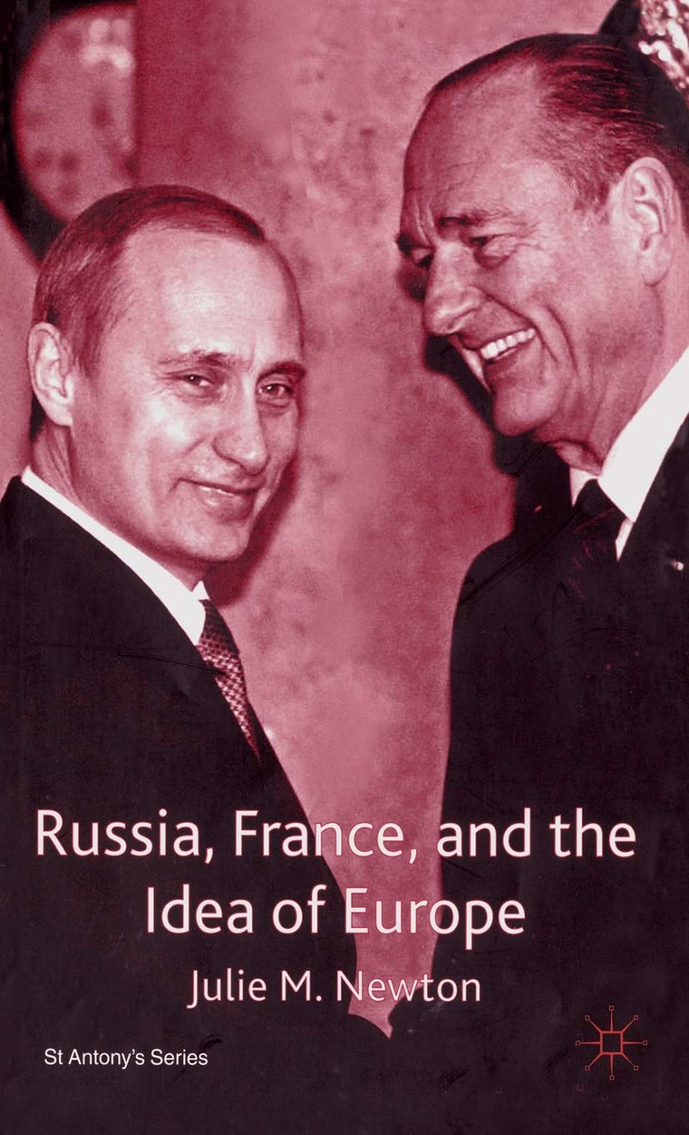 Russia, France and the Idea of Europe (St Antony's Series)