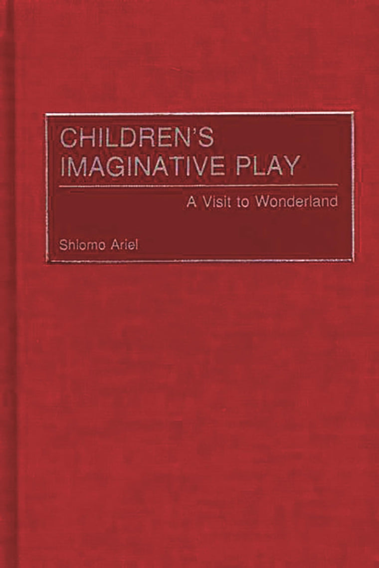 Children's Imaginative Play: A Visit to Wonderland (Child Psychology and Mental Health)