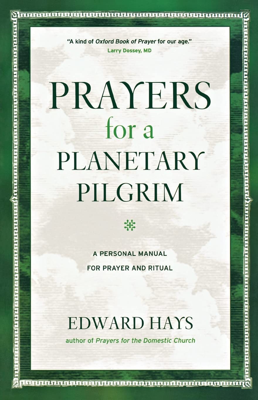 Prayers for a Planetary Pilgrim: A Personal Manual for Prayer and Ritual