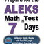 Prepare for the ALEKS Math Test in 7 Days: A Quick Study Guide with Two Full-Length ALEKS Math Practice Tests