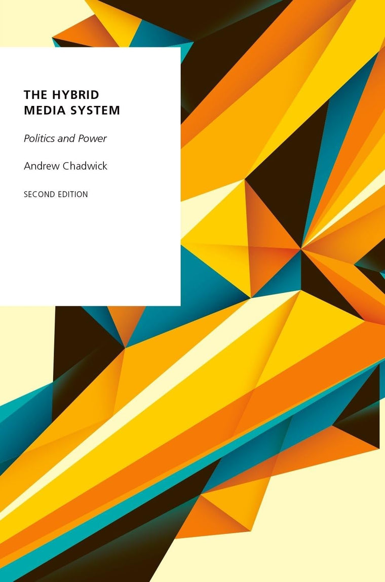 The Hybrid Media System: Politics and Power (Oxford Studies