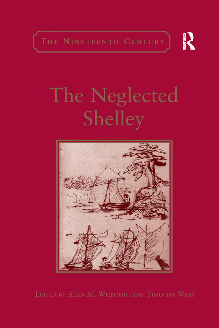 The Neglected Shelley (The Nineteenth Century Series)