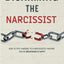 Disarming the Narcissist: How to Stay Married to a Narcissistic Partner and Be (Reasonably) Happy