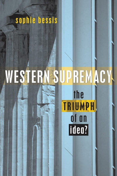 Western Supremacy: The Triumph of an Idea