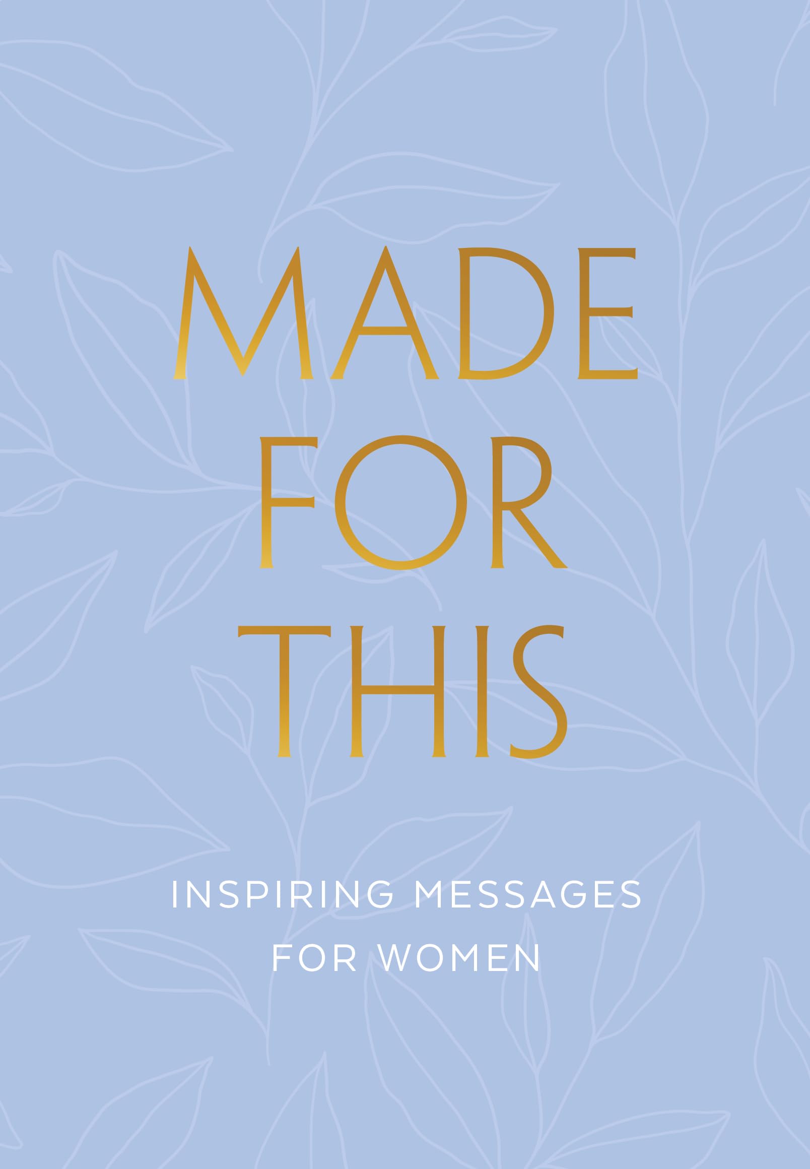 Made for This: Inspiring Messages for Women