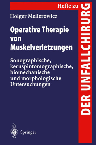 Operative Therapie von Muskelverletzungen: Sonographische, kernspintomographische, biomechanische und morphologische Untersuchungen (Hefte zur Zeitschrift "Der Unfallchirurg", 259) (German Edition)