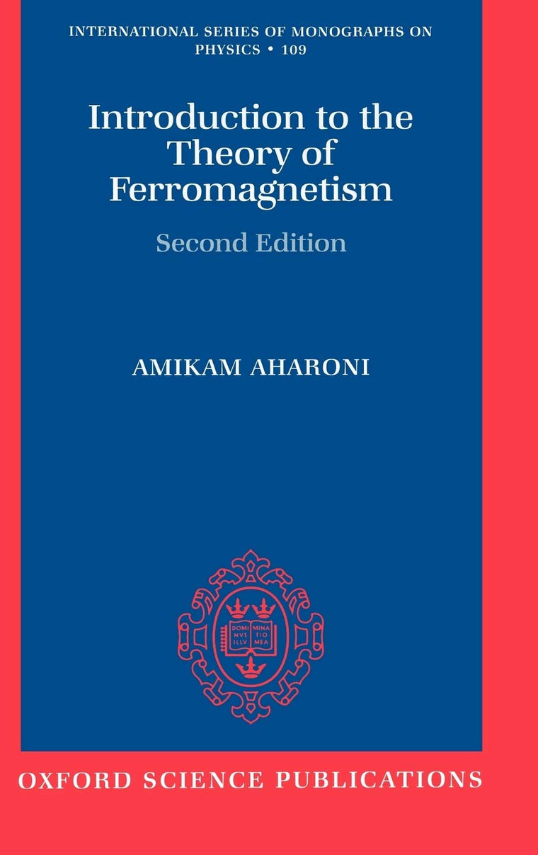 Introduction to the Theory of Ferromagnetism (International Series of Monographs on Physics)