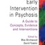 Early Intervention in Psychosis: A Guide to Concepts, Evidence and Interventions (Wiley Series in Clinical Psychology)