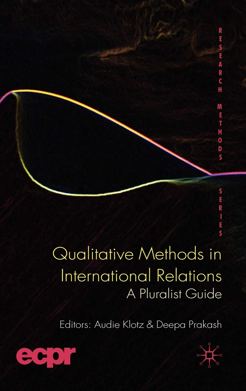 Qualitative Methods in International Relations: A Pluralist Guide (ECPR Research Methods)