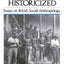 Functionalism Historicized: Essays on British Social Anthopology (Volume 2) (History of Anthropology)