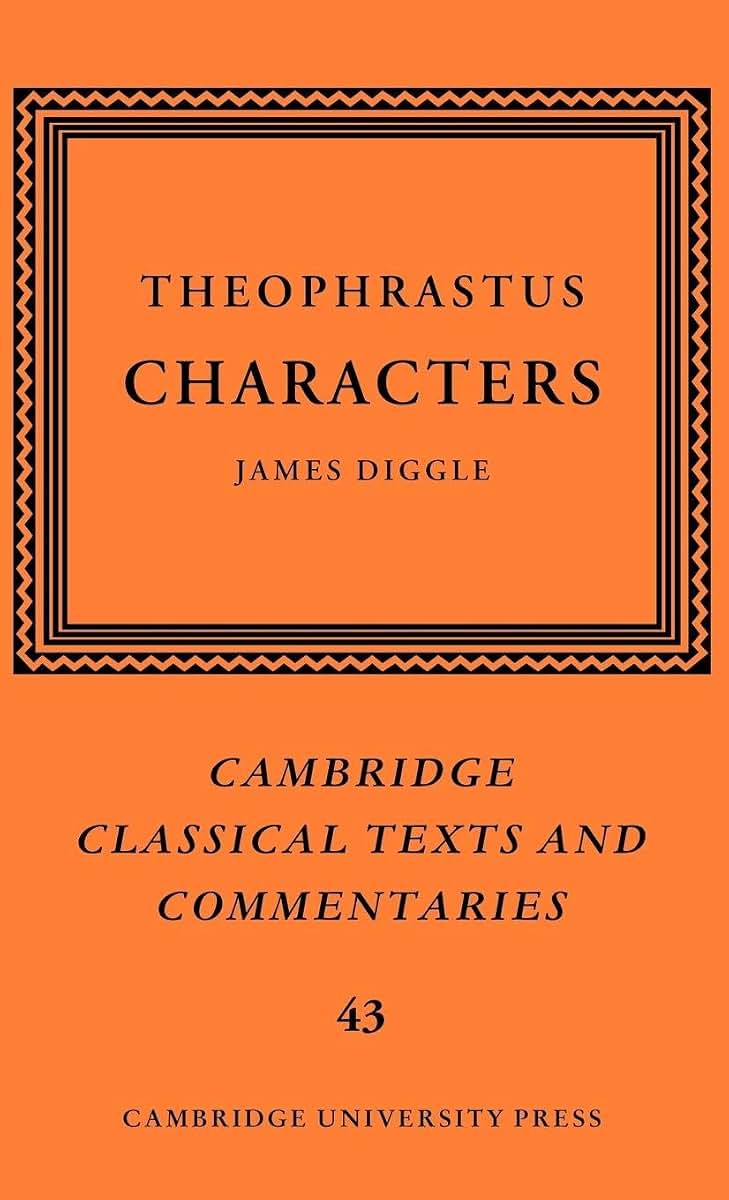 Theophrastus: Characters (Cambridge Classical Texts and Commentaries, Series Number 43)