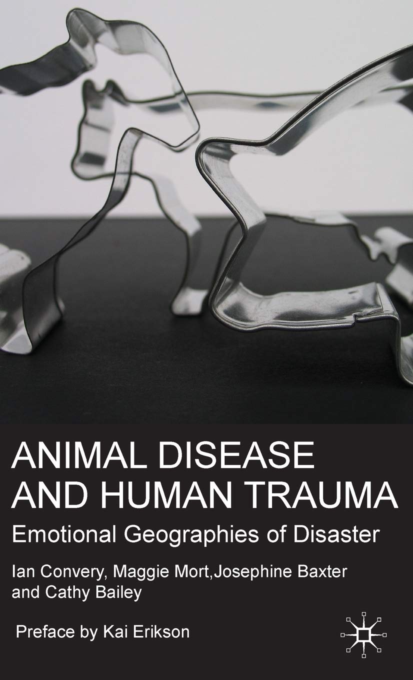 Animal Disease and Human Trauma: Emotional Geographies of Disaster