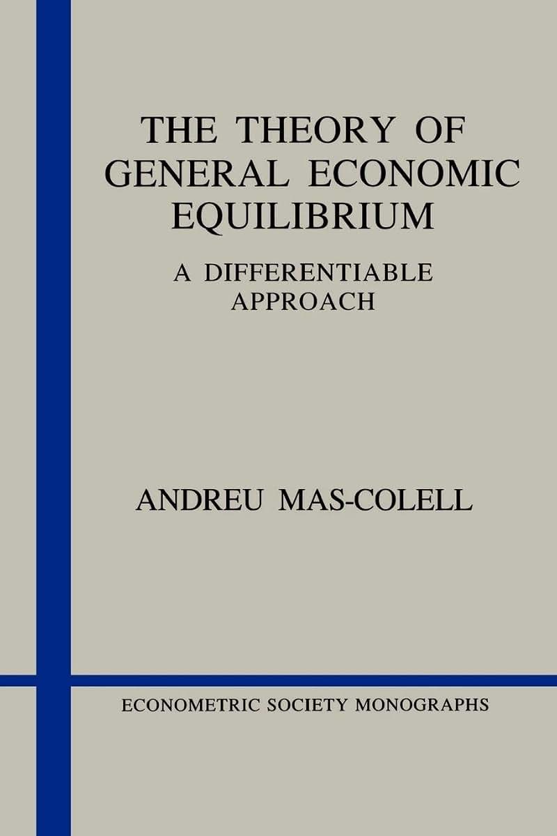 The Theory of General Economic Equilibrium: A Differentiable Approach (Econometric Society Monographs, Series Number 9)