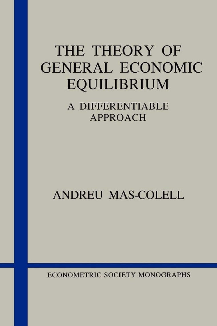 The Theory of General Economic Equilibrium: A Differentiable Approach (Econometric Society Monographs, Series Number 9)