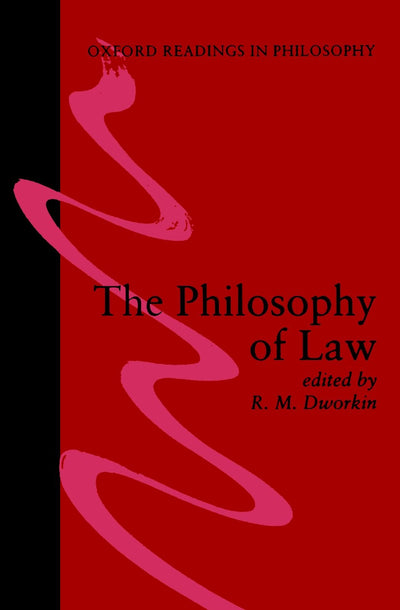 The Philosophy of Law (Oxford Readings in Philosophy)