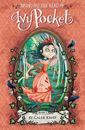 Bring Me the Head of Ivy Pocket (Ivy Pocket, 3)