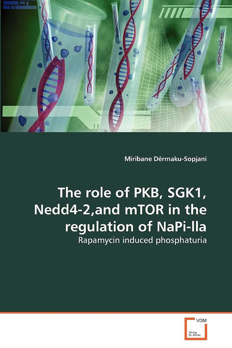 The role of PKB, SGK1, Nedd4-2,and mTOR in the regulation of NaPi-lla: Rapamycin induced phosphaturia