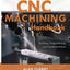 CNC Machining Handbook: Building, Programming, and Implementation