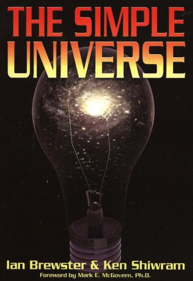 The Simple Universe: Apogee Books Space Series 41