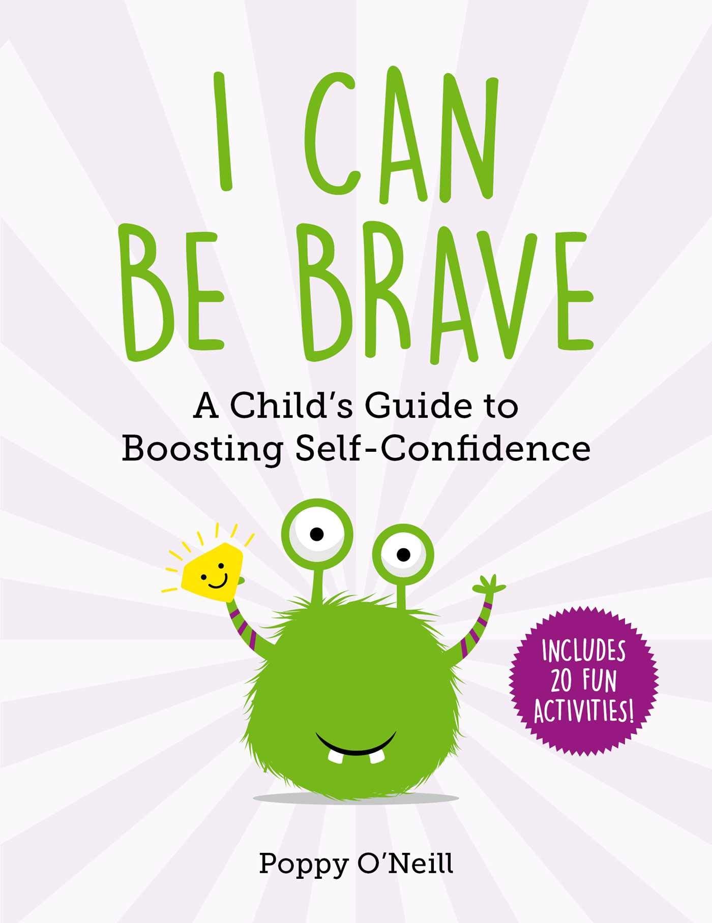 I Can Be Brave: A Child's Guide to Boosting Self-Confidence (4) (Child's Guide to Social and Emotional Learning)