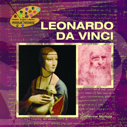 Leonardo Da Vinci (The Primary Source Library of Famous Artists)