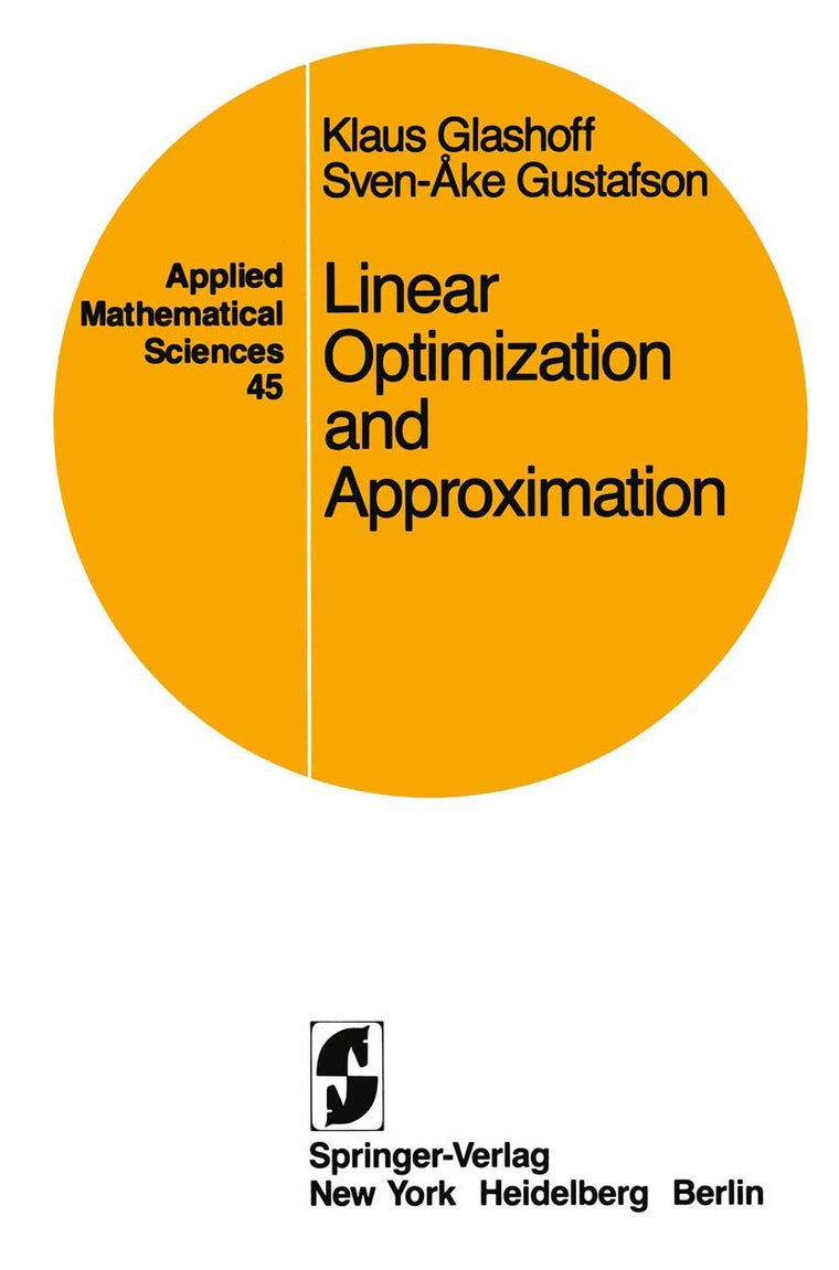 Linear Optimization and Approximation: An Introduction to the Theoretical Analysis and Numerical Treatment of Semi-infinite Programs (Applied Mathematical Sciences, 45)