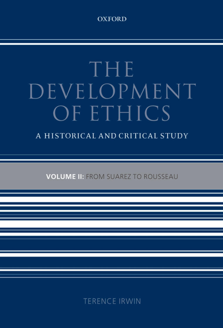 The Development of Ethics: A Historical and Critical StudyVolume II: From Suarez to Rousseau