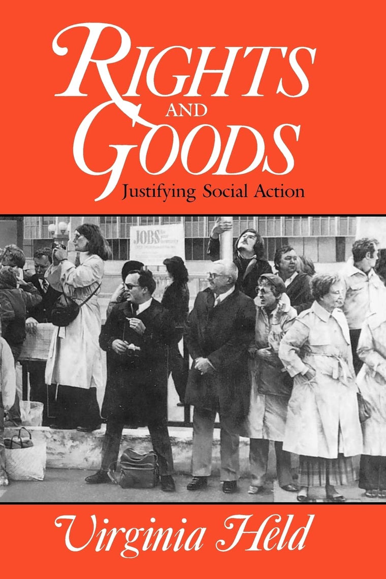 Rights and Goods: Justifying Social Action
