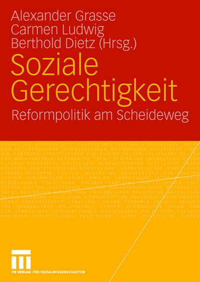 Soziale Gerechtigkeit: Reformpolitik am Scheideweg Festschrift fr Dieter Eiel zum 65. Geburtstag (German Edition)