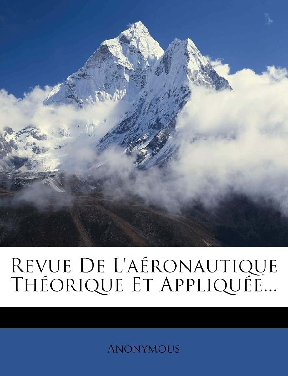 Revue de l'Aéronautique Théorique Et Appliquée... (French Edition)