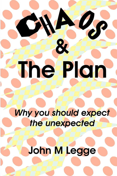 Chaos and the plan: why you should expect the unexpected