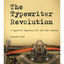 The Typewriter Revolution: A Typist's Companion for the 21st Century