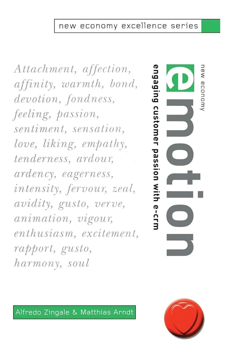 New Economy Emotion: Engaging Customer Passion with E-CRM (New Economy Excellence)