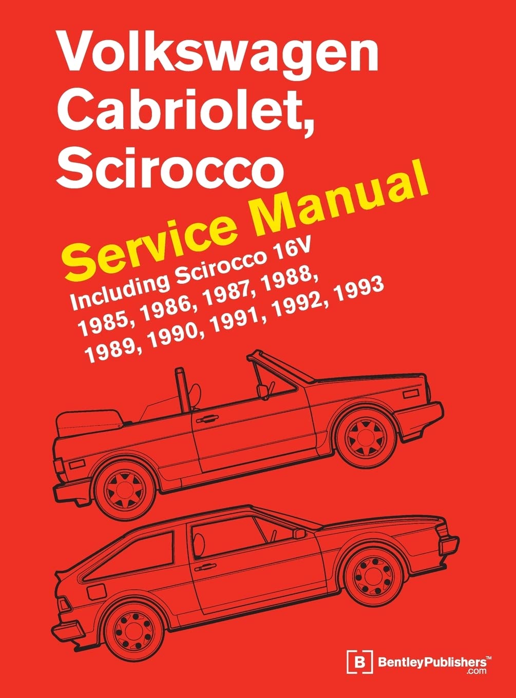 Volkswagen Cabriolet, Scirocco Service Manual: 1985, 1986, 1987, 1988, 1989, 1990, 1991, 1992, 1993: Including Scirocco 16v