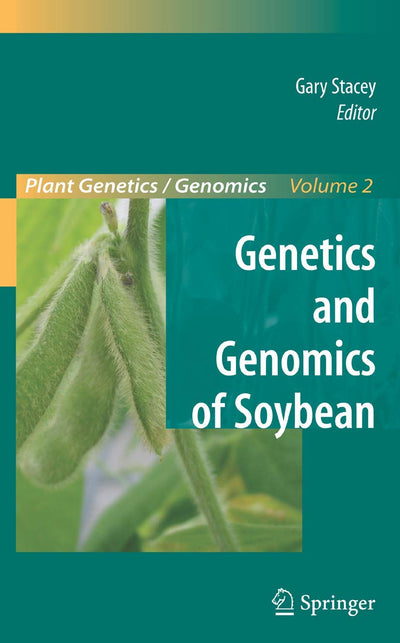 Genetics and Genomics of Soybean (Plant Genetics and Genomics: Crops and Models, 2)