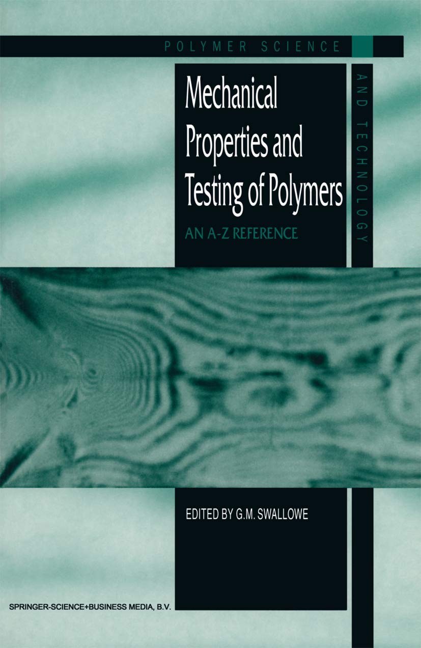 Mechanical Properties and Testing of Polymers: An A-Z Reference (Polymer Science and Technology Series, 3)
