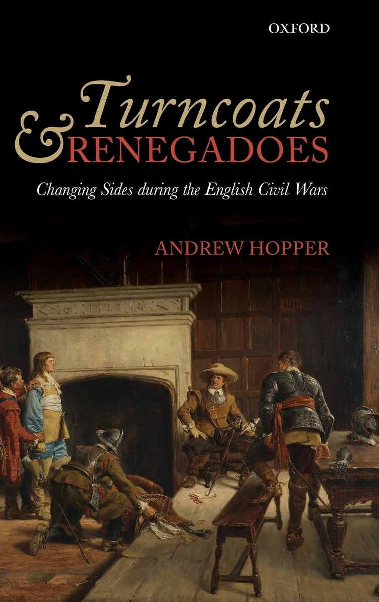 Turncoats and Renegadoes: Changing Sides during the English