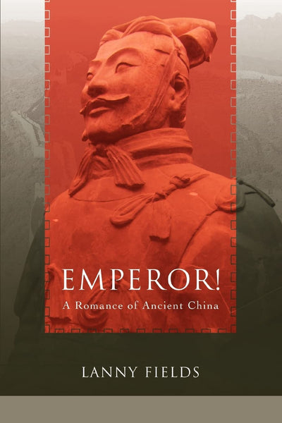 EMPEROR!: A Romance of Ancient China