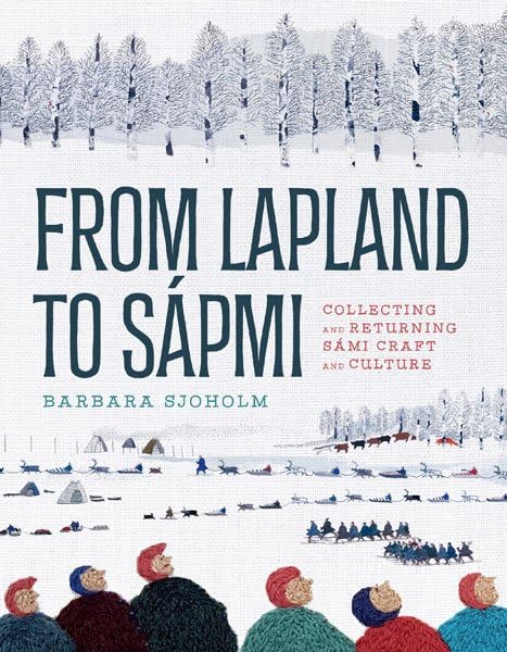 From Lapland to Sápmi: Collecting and Returning Sámi Craft and Culture