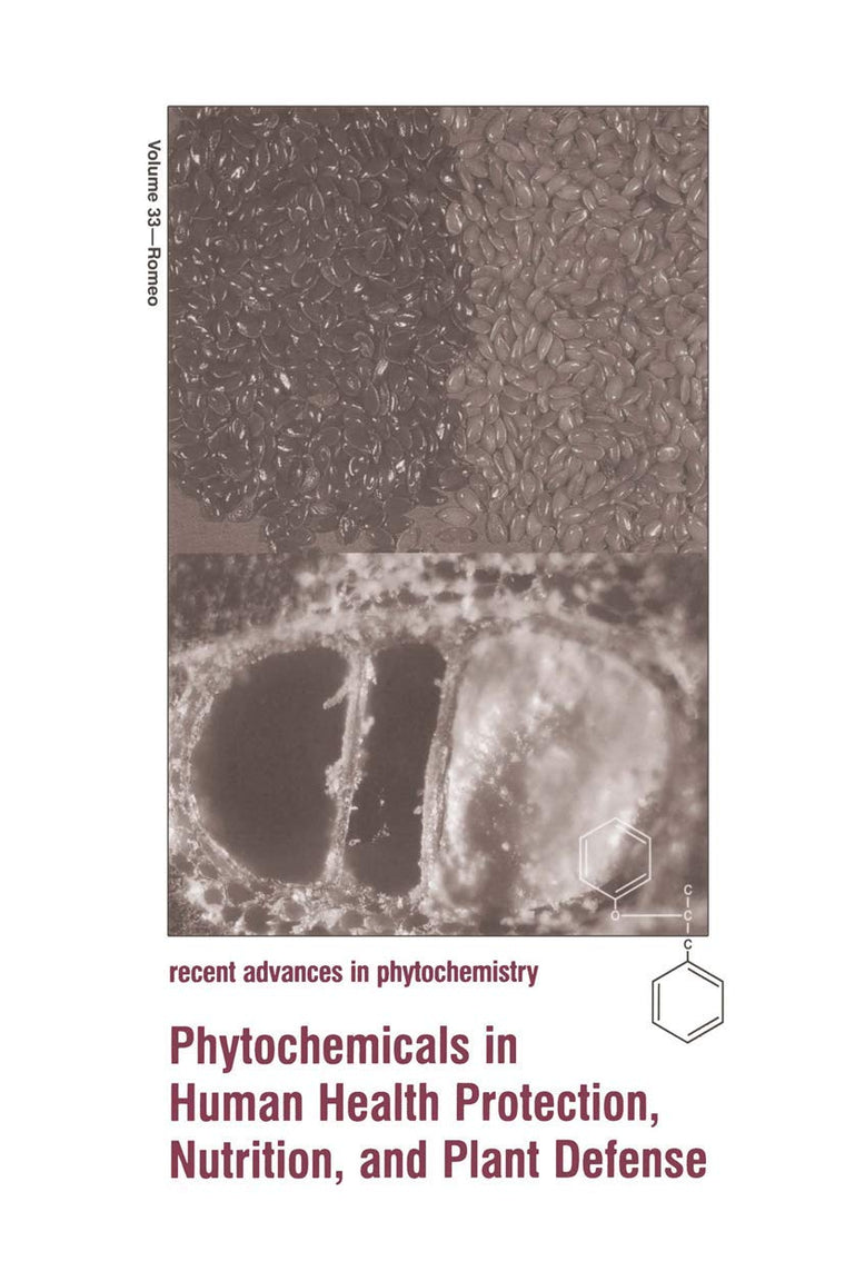 Phytochemicals in Human Health Protection, Nutrition, and Plant Defense (Recent Advances in Phytochemistry, 33)
