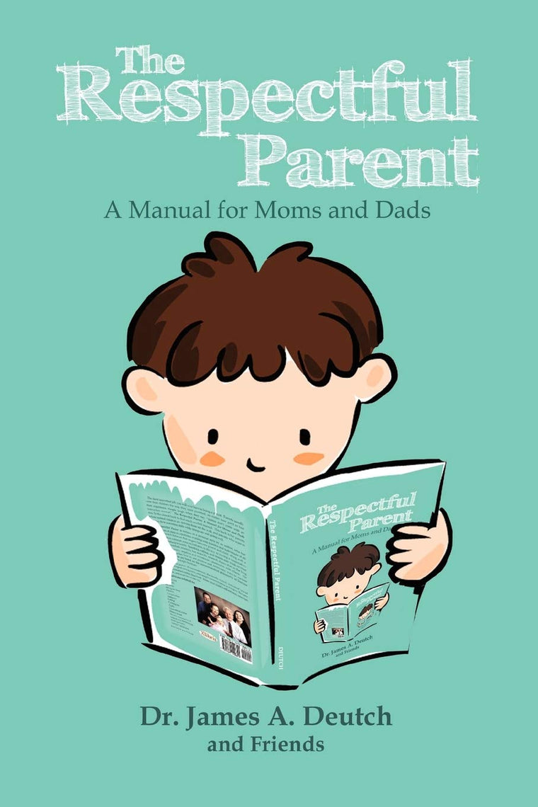 The Respectful Parent: A Manual for Moms and Dads