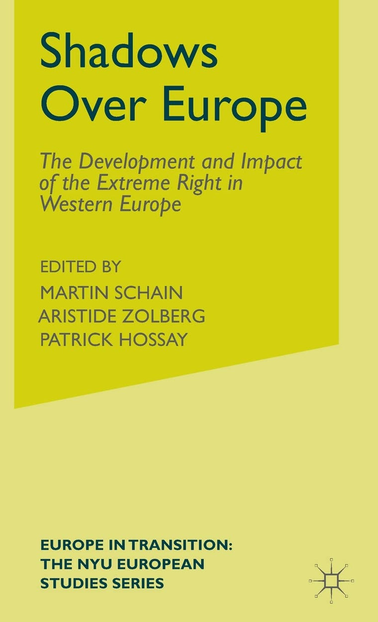 Shadows Over Europe: The Development and Impact of the Extreme Right in Western Europe