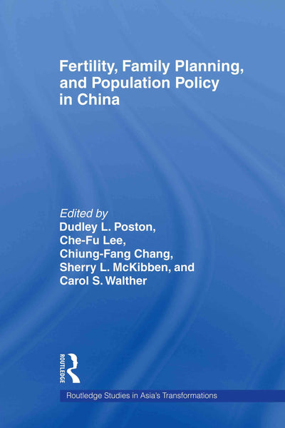 Fertility, Family Planning and Population Policy in China (Routledge Studies in Asia's Transformations)