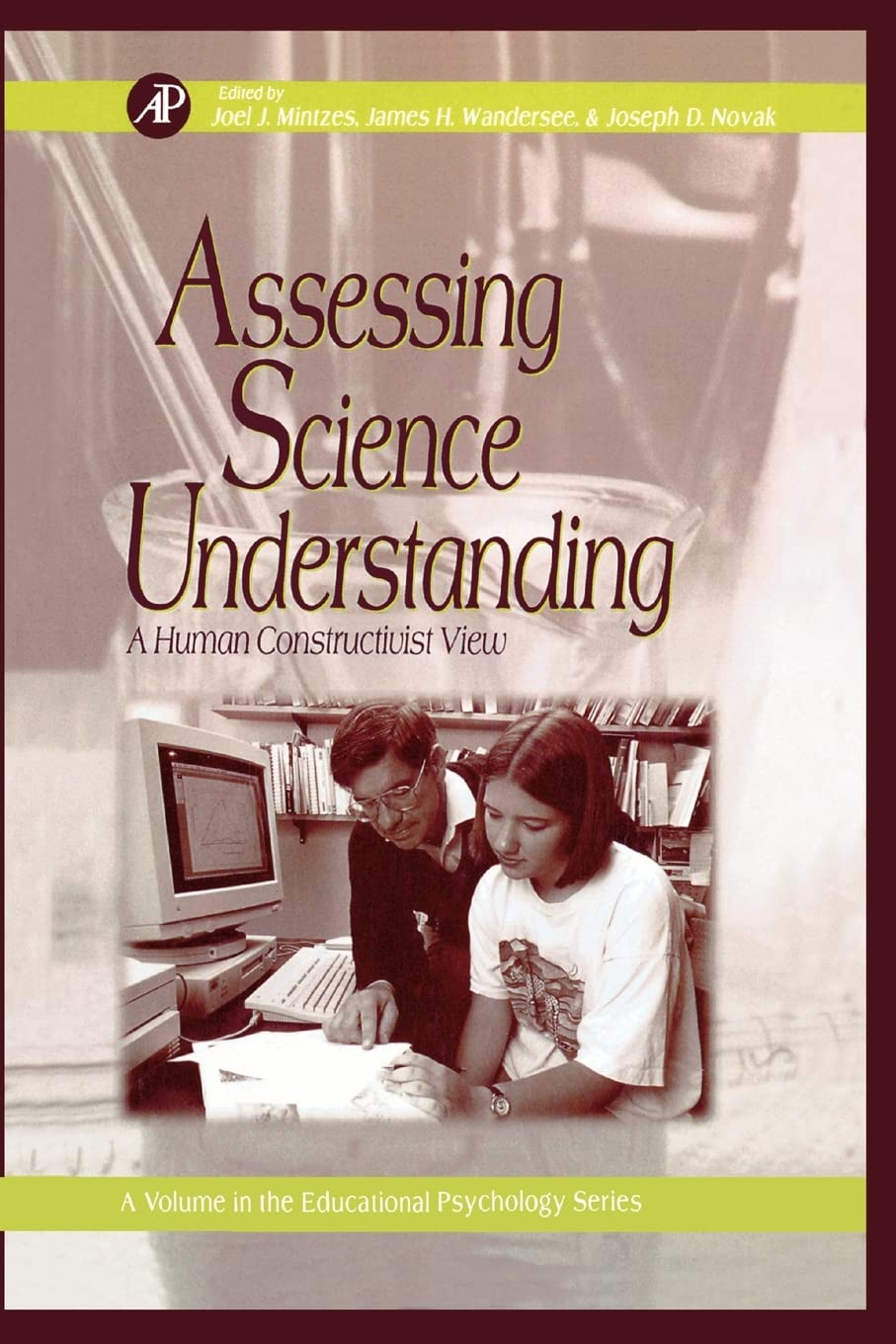 Assessing Science Understanding: A Human Constructivist View (Educational Psychology)