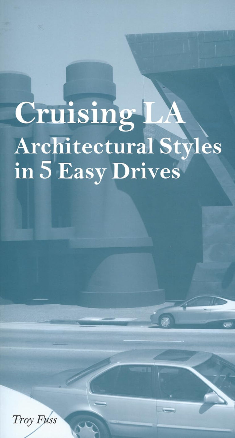 Cruising L.A.: Architectural Styles in 5 Easy Drives